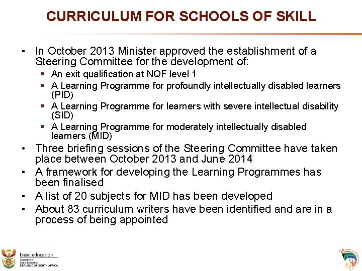 CURRICULUM FOR SCHOOLS OF SKILL • In October 2013 Minister approved the establishment of CURRICULUM FOR SCHOOLS OF SKILL • In October 2013 Minister approved the establishment of