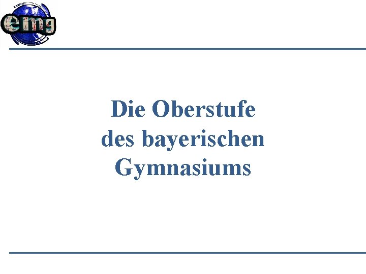 Die Oberstufe des bayerischen Gymnasiums 