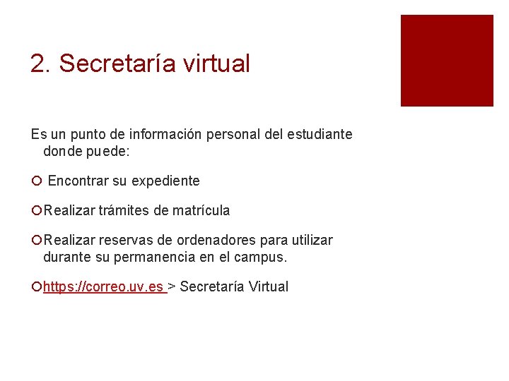 2. Secretaría virtual Es un punto de información personal del estudiante donde puede: ¡