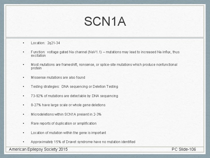 SCN 1 A • Location: 2 q 21 -34 • Function: voltage gated Na