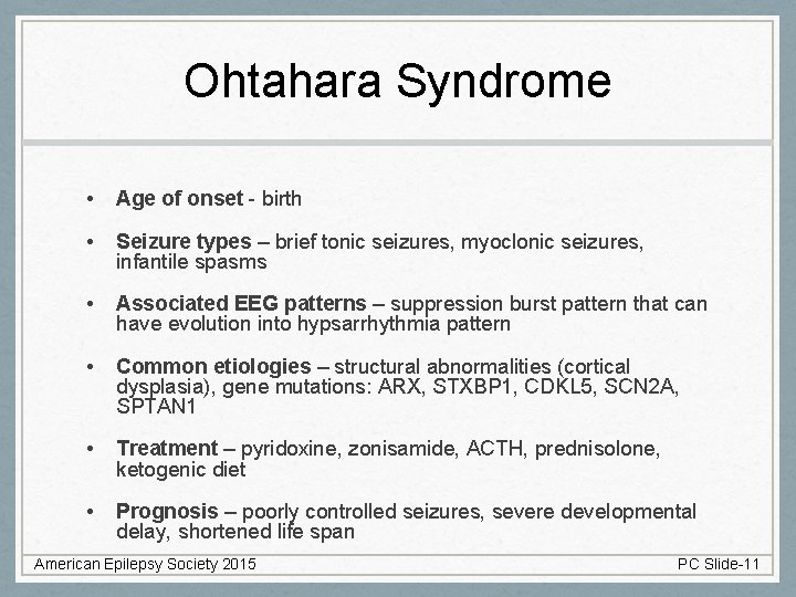 Ohtahara Syndrome • Age of onset - birth • Seizure types – brief tonic