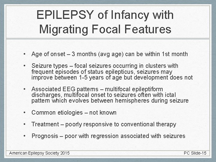 EPILEPSY of Infancy with Migrating Focal Features • Age of onset – 3 months