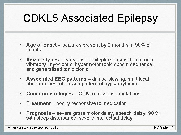 CDKL 5 Associated Epilepsy • Age of onset - seizures present by 3 months