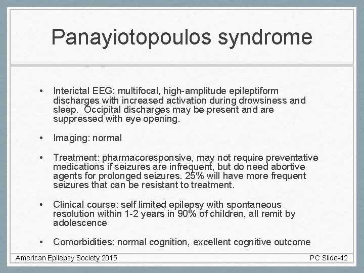Panayiotopoulos syndrome • Interictal EEG: multifocal, high-amplitude epileptiform discharges with increased activation during drowsiness