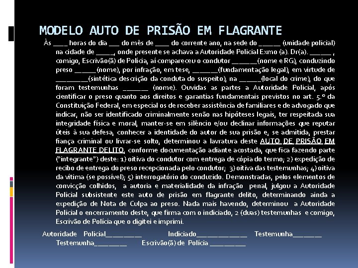 MODELO AUTO DE PRISÃO EM FLAGRANTE Às ____ horas do dia ___ do mês