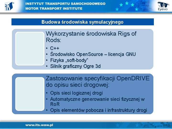 Budowa środowiska symulacyjnego Wykorzystanie środowiska Rigs of Rods: • • C++ Środowisko Open. Source