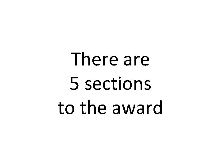 There are 5 sections to the award 