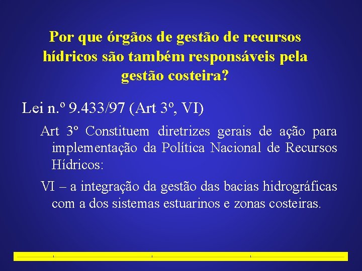 Por que órgãos de gestão de recursos hídricos são também responsáveis pela gestão costeira?