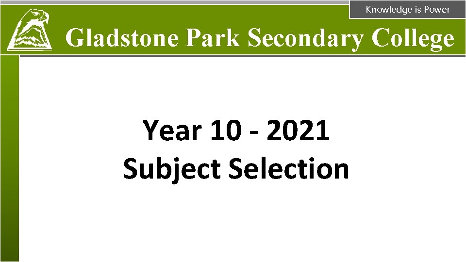 Knowledge is Power Gladstone Park Secondary College Year 10 - 2021 Subject Selection 