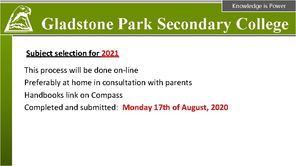 Knowledge is Power Gladstone Park Secondary College Subject selection for 2021 This process will