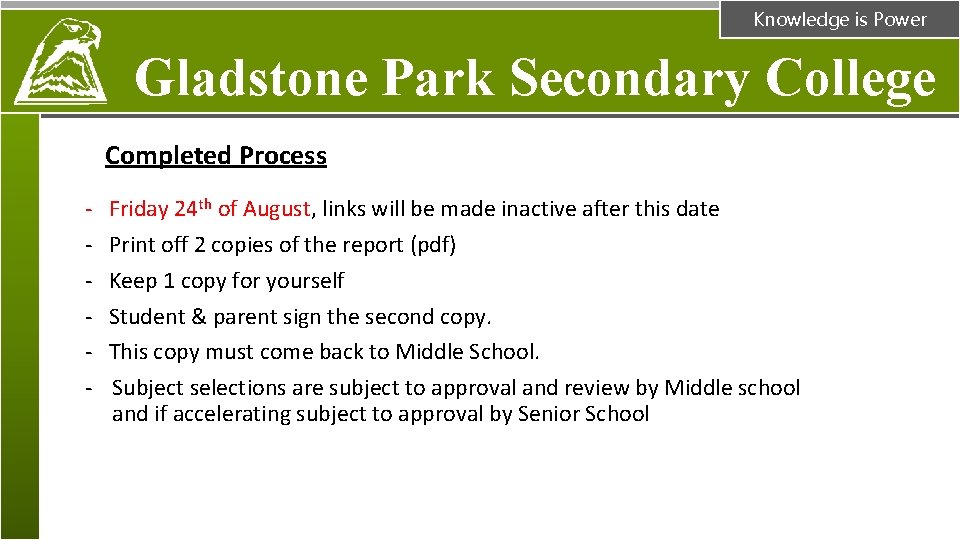 Knowledge is Power Gladstone Park Secondary College Completed Process - Friday 24 th of