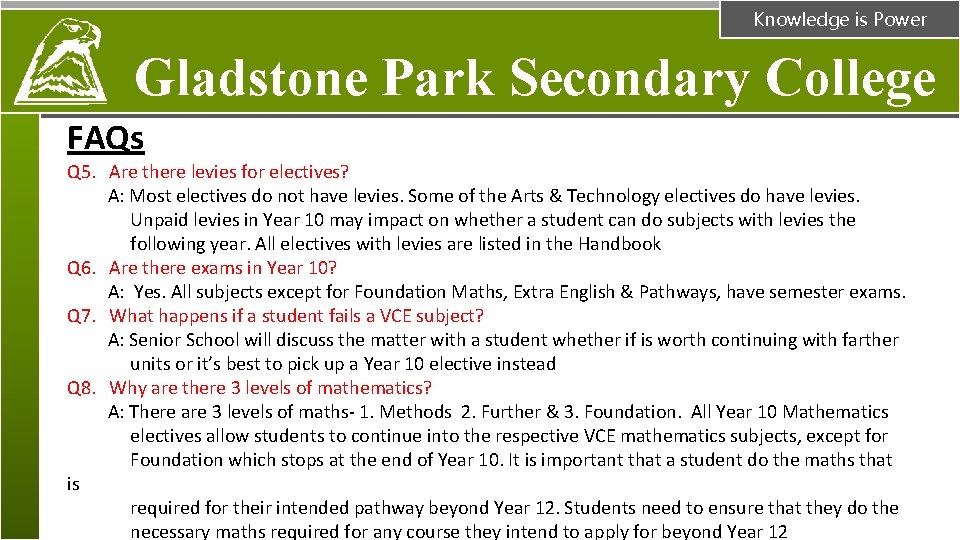 Knowledge is Power Gladstone Park Secondary College FAQs Q 5. Are there levies for