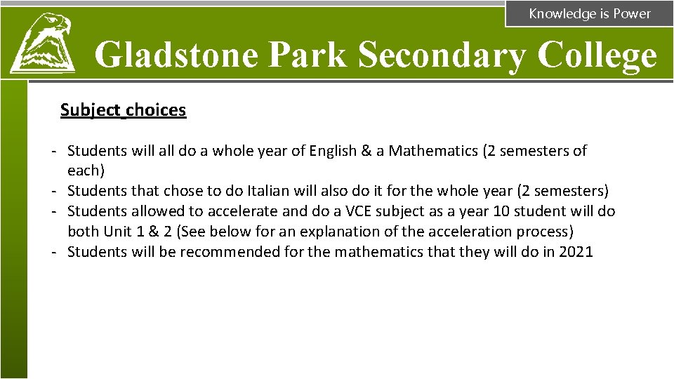 Knowledge is Power Gladstone Park Secondary College Subject choices - Students will all do