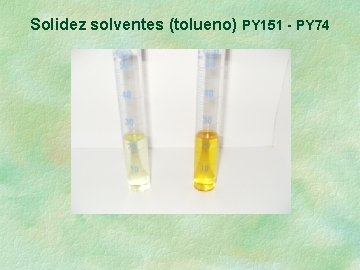 Solidez solventes (tolueno) PY 151 - PY 74 