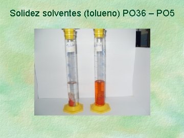 Solidez solventes (tolueno) PO 36 – PO 5 