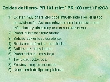 Oxidos de Hierro- PR 101 (sint. ) PR 100 (nat. ) Fe 2 O