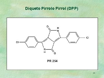 Diqueto Pirrol (DPP) 46 