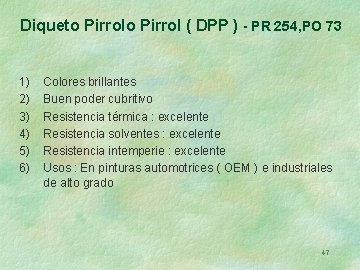 Diqueto Pirrol ( DPP ) - PR 254, PO 73 1) 2) 3) 4)