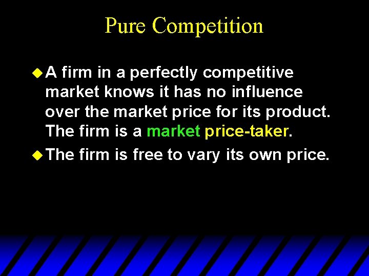 Pure Competition u. A firm in a perfectly competitive market knows it has no