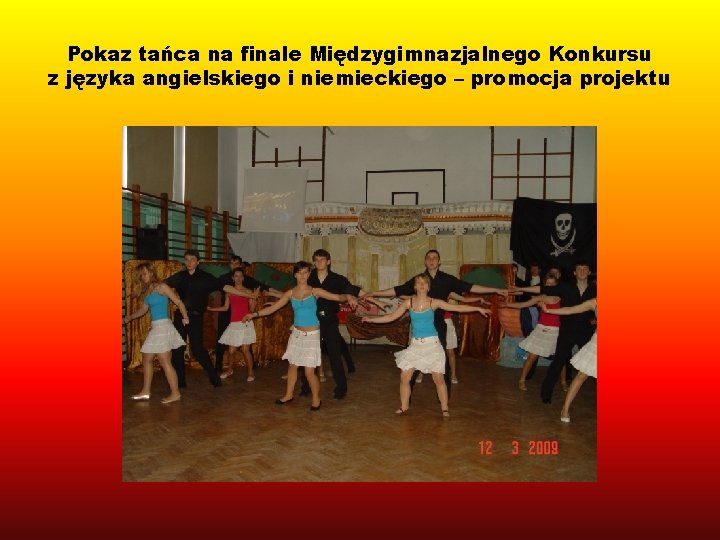 Pokaz tańca na finale Międzygimnazjalnego Konkursu z języka angielskiego i niemieckiego – promocja projektu