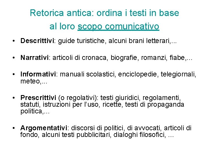 Retorica antica: ordina i testi in base al loro scopo comunicativo • Descrittivi: guide Retorica antica: ordina i testi in base al loro scopo comunicativo • Descrittivi: guide