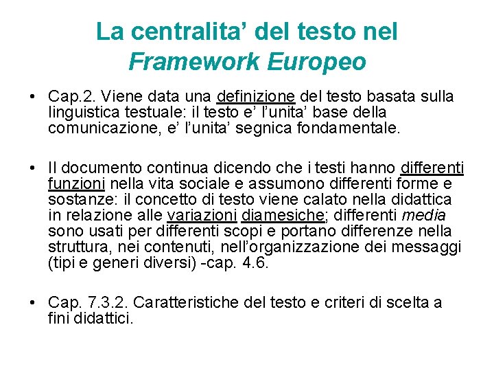 La centralita’ del testo nel Framework Europeo • Cap. 2. Viene data una definizione La centralita’ del testo nel Framework Europeo • Cap. 2. Viene data una definizione