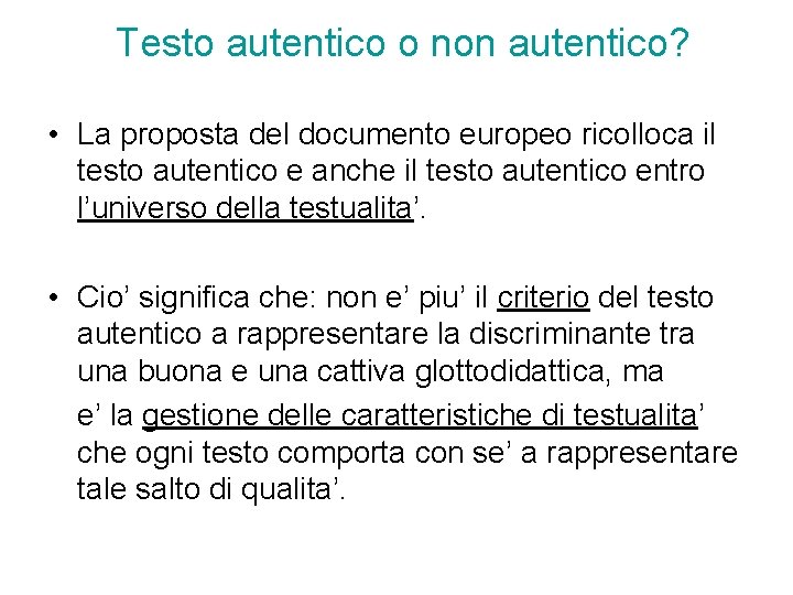 Testo autentico o non autentico? • La proposta del documento europeo ricolloca il testo Testo autentico o non autentico? • La proposta del documento europeo ricolloca il testo