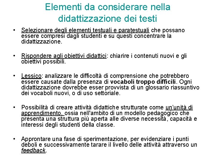 Elementi da considerare nella didattizzazione dei testi • Selezionare degli elementi testuali e paratestuali Elementi da considerare nella didattizzazione dei testi • Selezionare degli elementi testuali e paratestuali