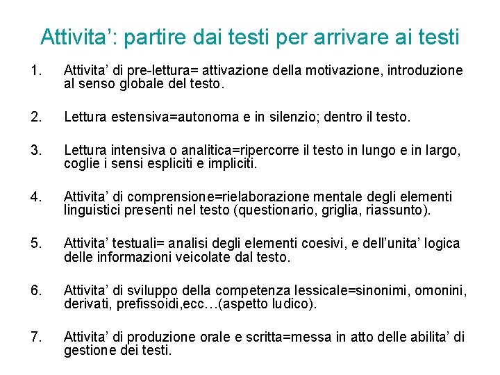 Attivita’: partire dai testi per arrivare ai testi 1. Attivita’ di pre-lettura= attivazione della Attivita’: partire dai testi per arrivare ai testi 1. Attivita’ di pre-lettura= attivazione della