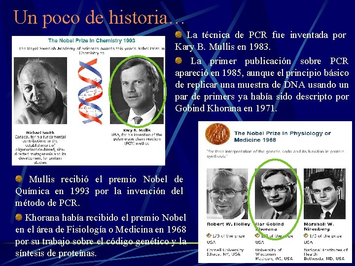 Un poco de historia… La técnica de PCR fue inventada por Kary B. Mullis