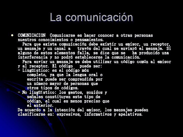 La comunicación l COMUNICACION Comunicarse es hacer conocer a otras personas nuestros conocimientos o