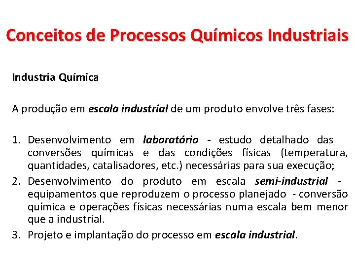 Conceitos de Processos Químicos Industriais Industria Química A produção em escala industrial de um
