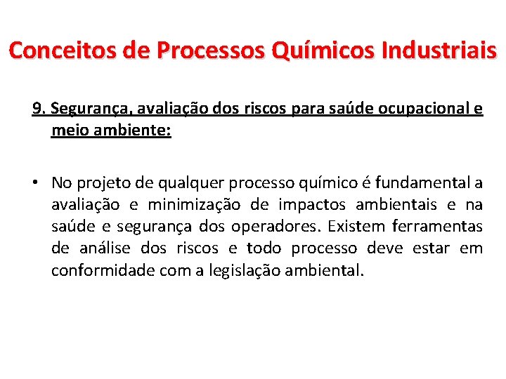 Conceitos de Processos Químicos Industriais 9. Segurança, avaliação dos riscos para saúde ocupacional e