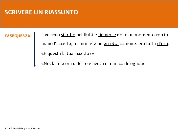 SCRIVERE UN RIASSUNTO IV SEQUENZA Il vecchio si tuffò nei flutti e riemerse dopo