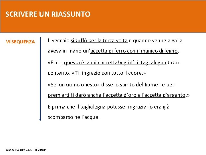SCRIVERE UN RIASSUNTO VI SEQUENZA Il vecchio si tuffò per la terza volta e