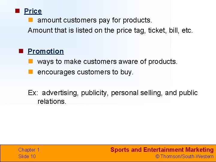 n Price n amount customers pay for products. Amount that is listed on the