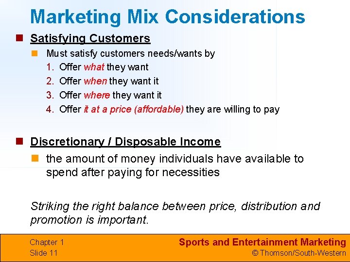 Marketing Mix Considerations n Satisfying Customers n Must satisfy customers needs/wants by 1. Offer