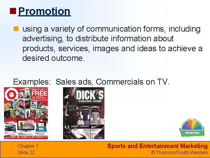 n Promotion n using a variety of communication forms, including advertising, to distribute information