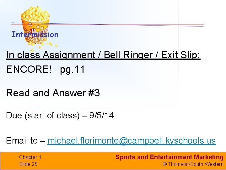 In class Assignment / Bell Ringer / Exit Slip: ENCORE! pg. 11 Read and