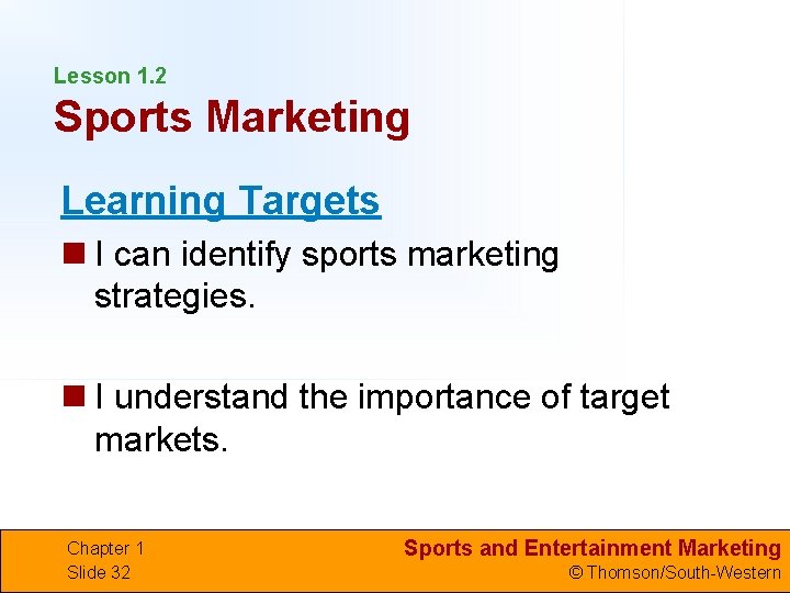 Lesson 1. 2 Sports Marketing Learning Targets n I can identify sports marketing strategies.