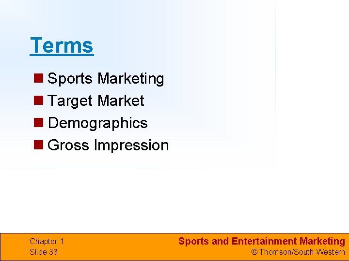 Terms n Sports Marketing n Target Market n Demographics n Gross Impression Chapter 1