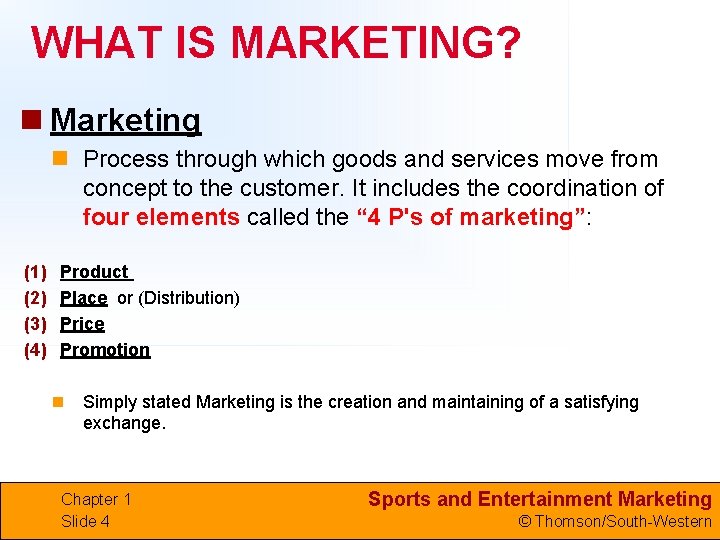WHAT IS MARKETING? n Marketing n Process through which goods and services move from