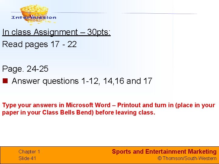 In class Assignment – 30 pts: Read pages 17 - 22 Page. 24 -25