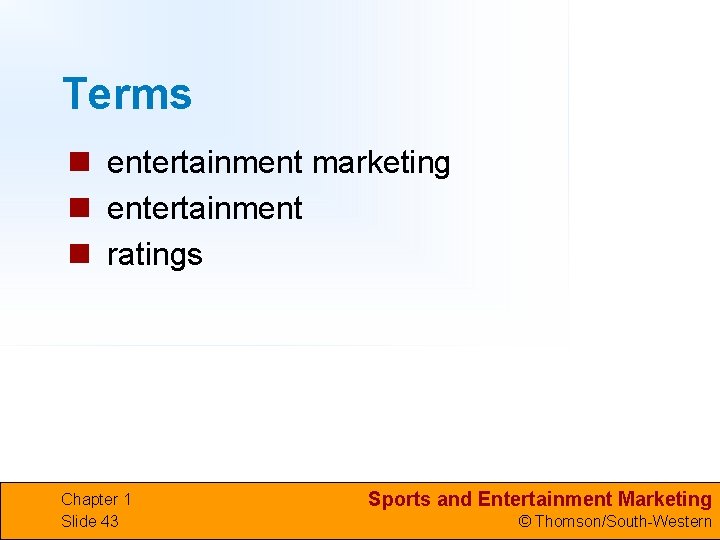 Terms n entertainment marketing n entertainment n ratings Chapter 1 Slide 43 Sports and