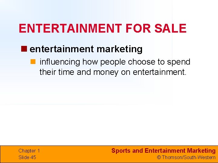 ENTERTAINMENT FOR SALE n entertainment marketing n influencing how people choose to spend their