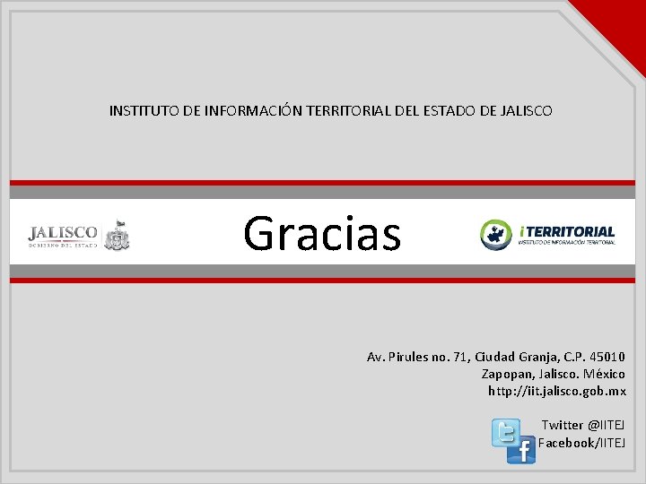 INSTITUTO DE INFORMACIÓN TERRITORIAL DEL ESTADO DE JALISCO Gracias Av. Pirules no. 71, Ciudad INSTITUTO DE INFORMACIÓN TERRITORIAL DEL ESTADO DE JALISCO Gracias Av. Pirules no. 71, Ciudad