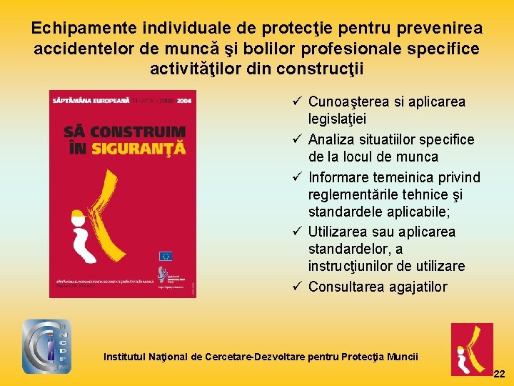 Echipamente individuale de protecţie pentru prevenirea accidentelor de muncă şi bolilor profesionale specifice activităţilor