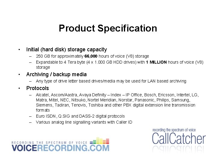 Product Specification • Initial (hard disk) storage capacity – 250 GB for approximately 66, Product Specification • Initial (hard disk) storage capacity – 250 GB for approximately 66,