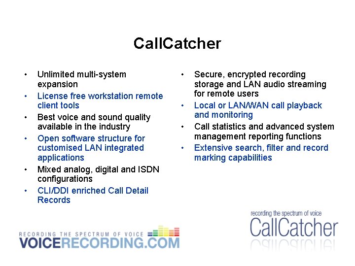 Call. Catcher • • • Unlimited multi-system expansion License free workstation remote client tools Call. Catcher • • • Unlimited multi-system expansion License free workstation remote client tools