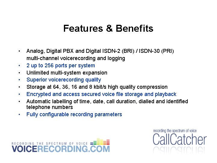Features & Benefits • • Analog, Digital PBX and Digital ISDN-2 (BRI) / ISDN-30 Features & Benefits • • Analog, Digital PBX and Digital ISDN-2 (BRI) / ISDN-30